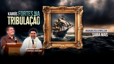 Canção Nova realiza Kairós “Fortes na Tribulação” em São Paulo